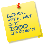 Leren.... pfff, het gaat ZOOO langzaaam